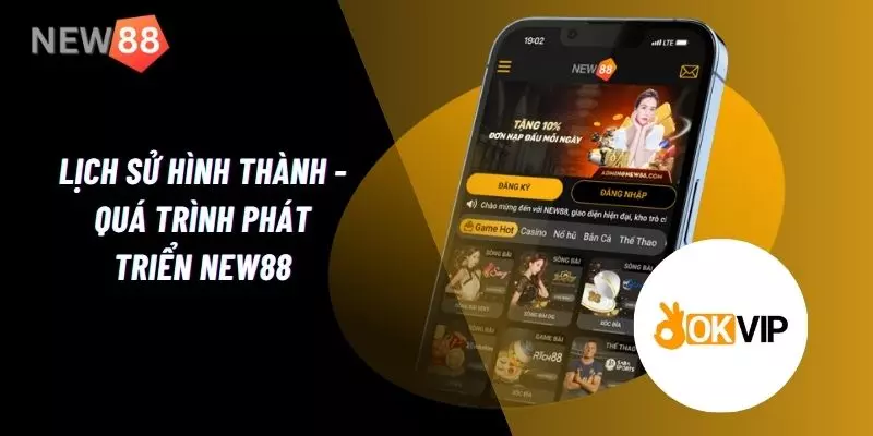Giới Thiệu New88.ceo - Website ủy quyền chính thức từ New88 Giới thiệu New88 lịch sử hình thành cùng quá trình phát triển trang game